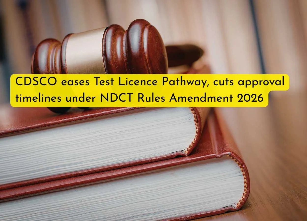 CDSCO eases Test Licence Pathway, cuts approval timelines under NDCT Rules Amendment 2026