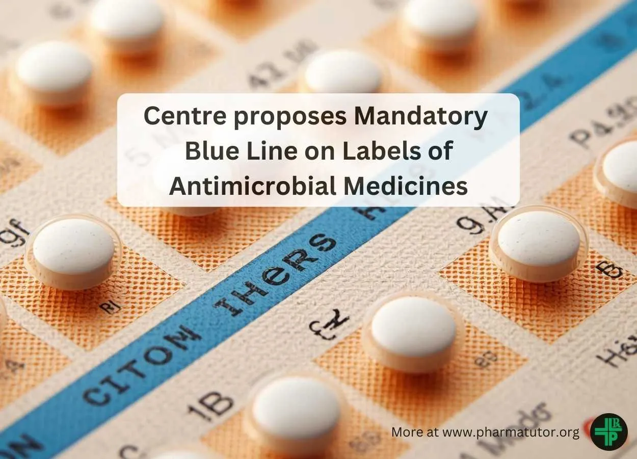 Centre proposes Mandatory Blue Line on Labels of Antimicrobial Medicines