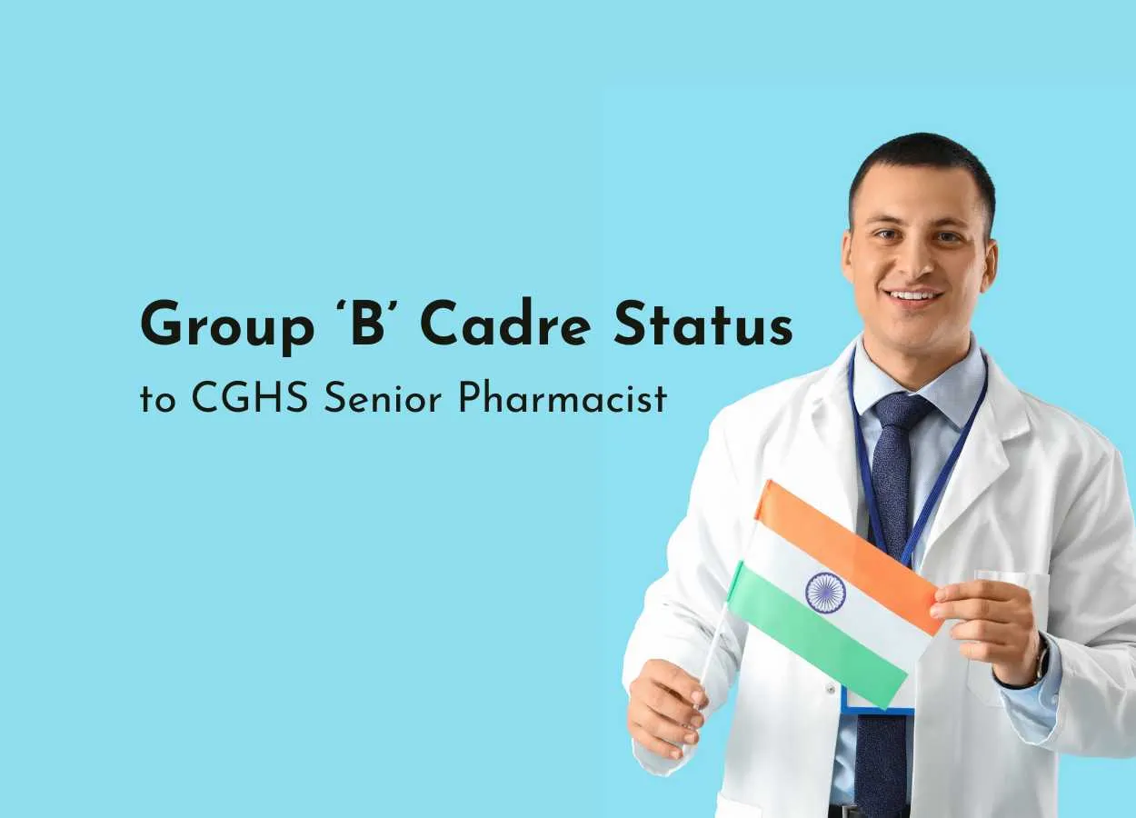 CGHS notifies Senior Pharmacist RRs, grants Group B Status amid dissent