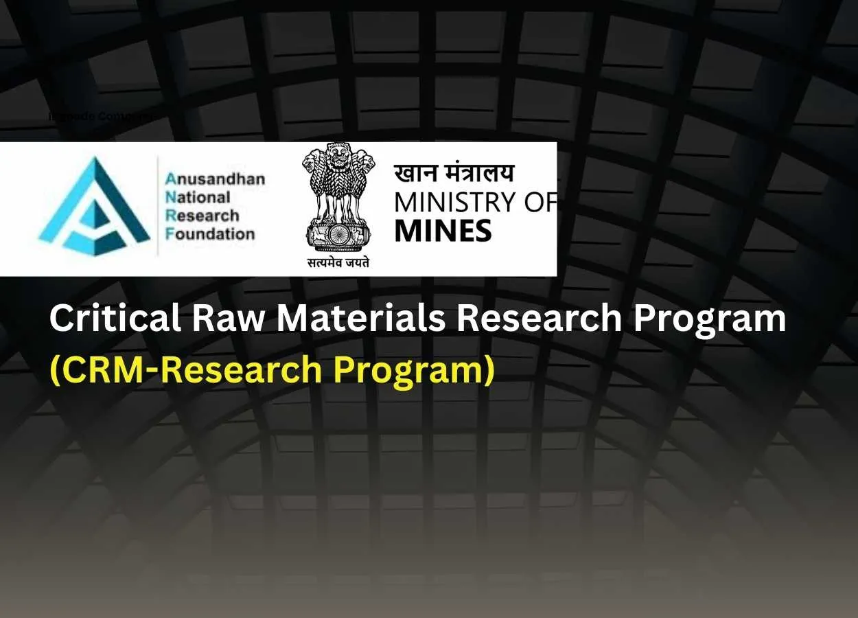 Critical Raw Materials Research Program (CRM-Research Program) 2026 by ANRF, Government of India