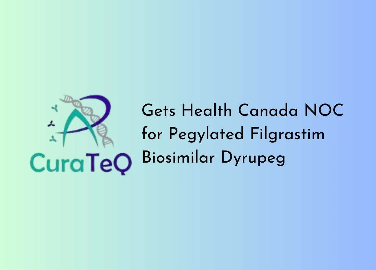 CuraTeQ Biologics gets Health Canada NOC for Pegylated Filgrastim Biosimilar Dyrupeg