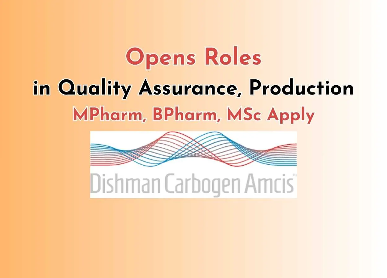 Dishman Carbogen Amcis Opens Roles in Quality Assurance, Production