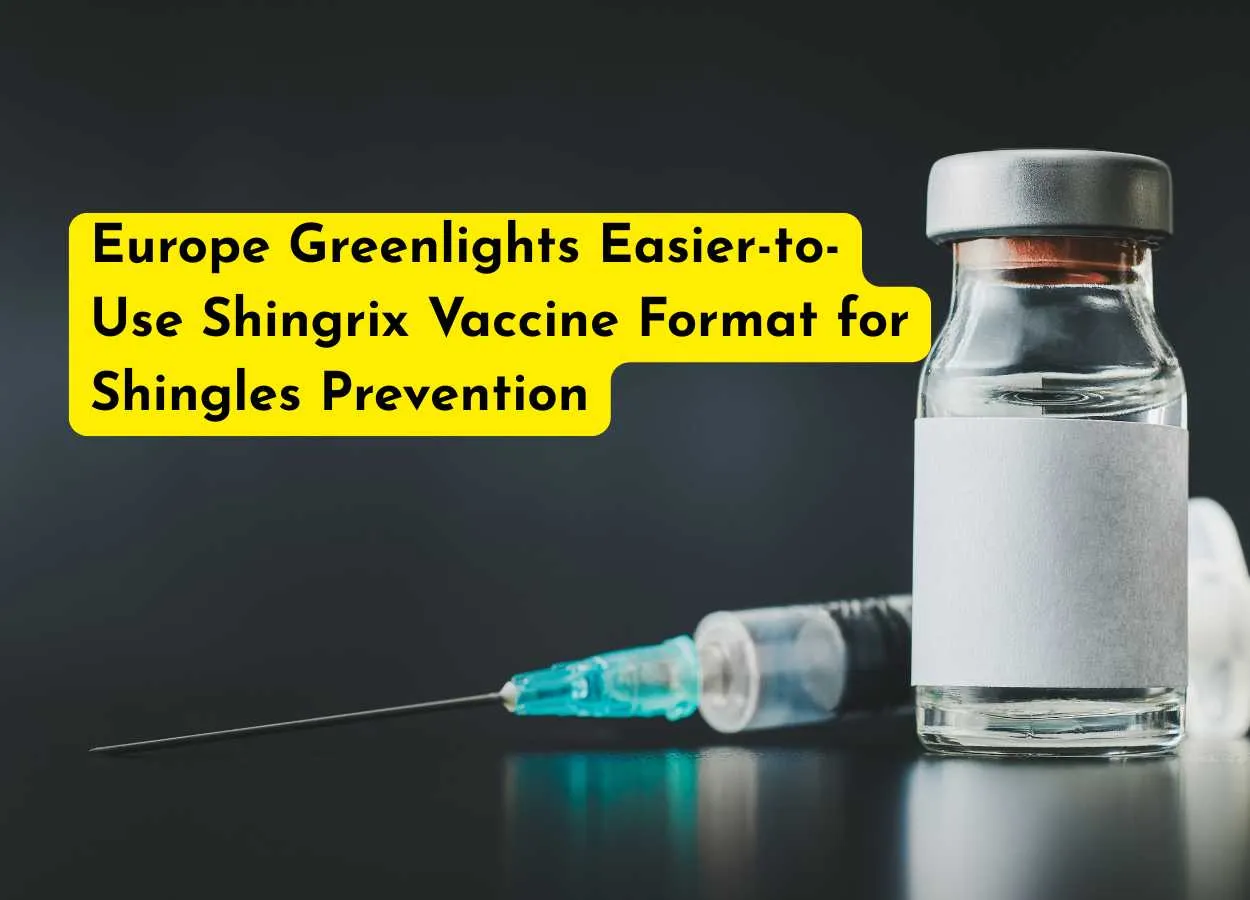 Europe Greenlights Easier-to-Use Shingrix Vaccine Format for Shingles Prevention