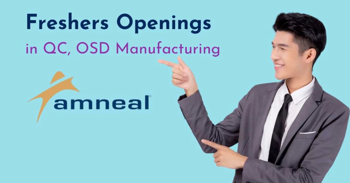 Freshers Openings in Quality Control, OSD Manufacturing at Amneal Pharmaceuticals