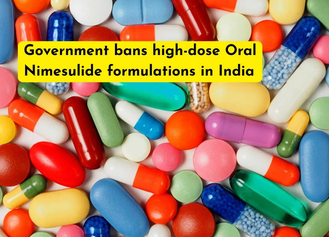 Government bans high-dose Oral Nimesulide formulations in India