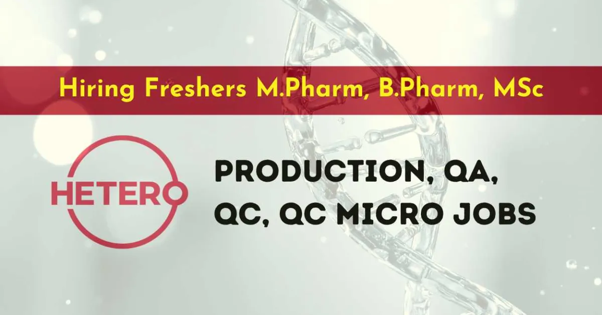 Production, QA, QC, QC Micro jobs at Hetero
