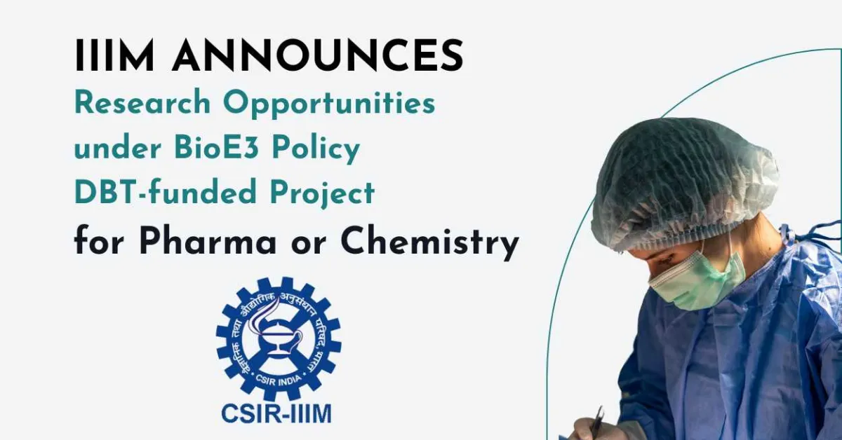 IIIM Announces Research Opportunities under BioE3 Policy DBT-funded Project for Pharma or Chemistry candidates