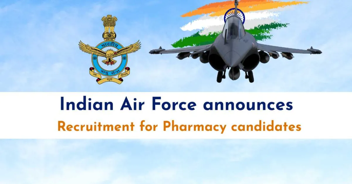 Indian Air Force announces recruitment for Pharmacy candidates