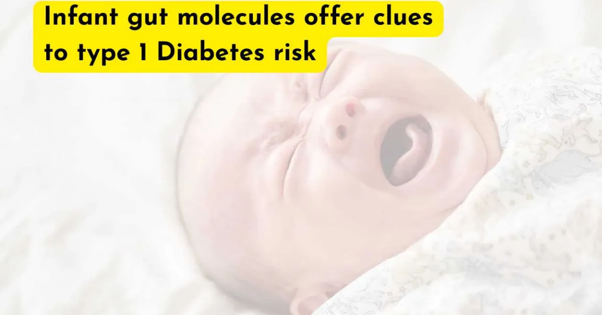 Infant gut molecules offer clues to type 1 Diabetes risk