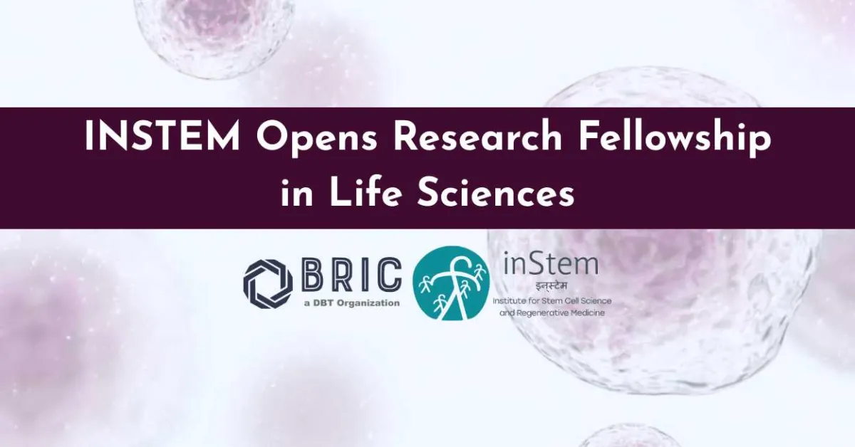 inStem announces Scientist and Research Fellowship in Life Sciences