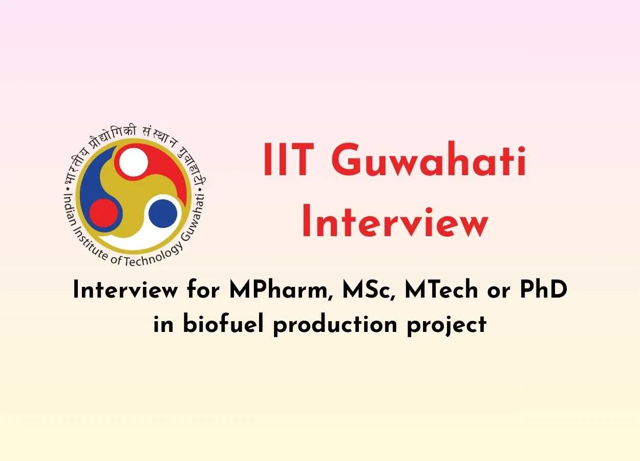Interview for MPharm, MSc, MTech or PhD in biofuel production project at Indian Institute of Technology
