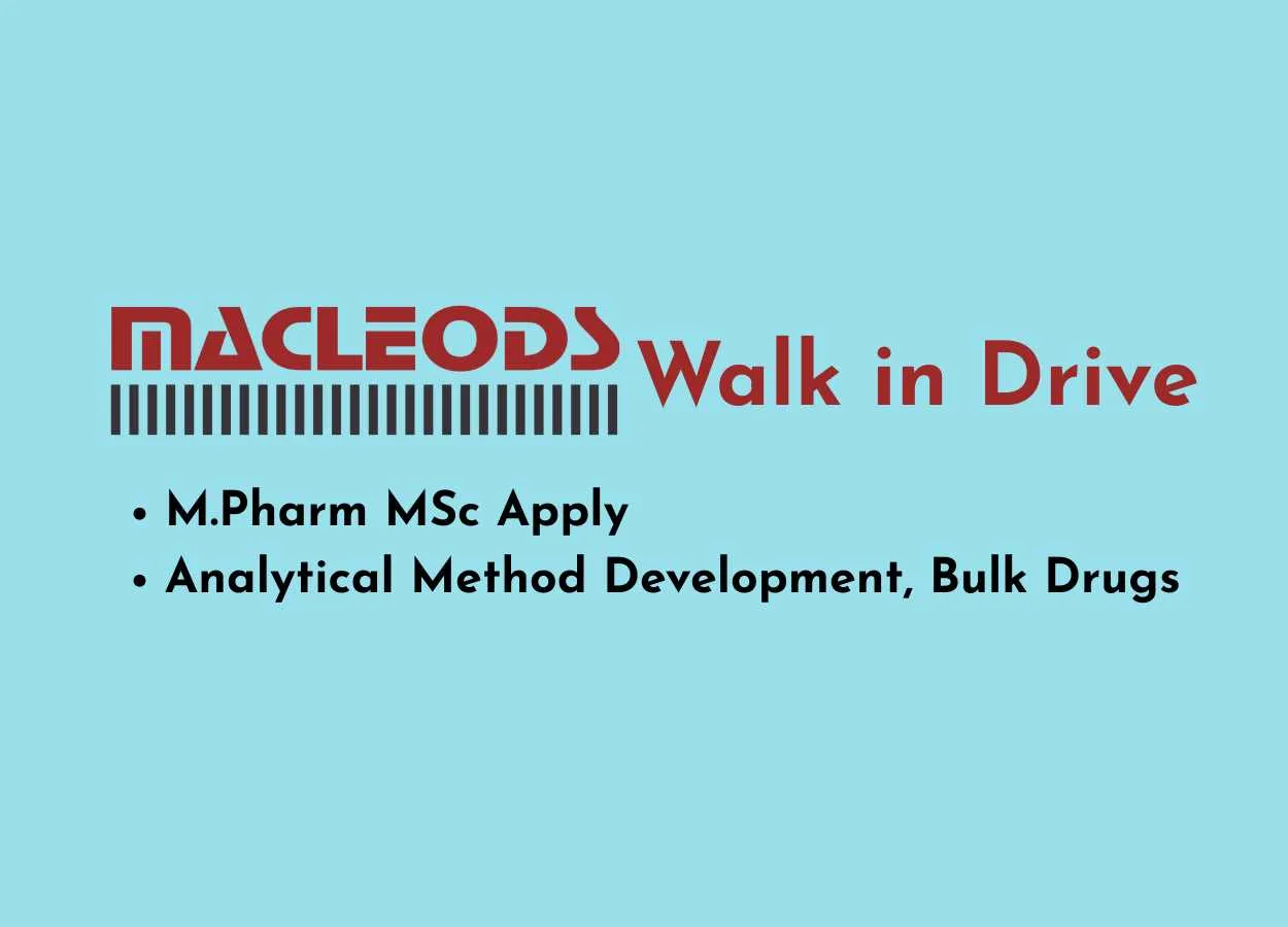 Macleods Walk In Drive for MPharm, MSc in Analytical Method Development, Bulk Drugs