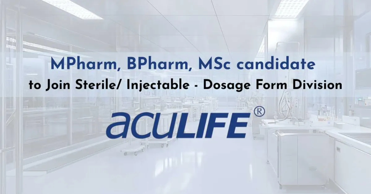 Aculife Healthcare jobs in Sterile/ Injectable - Dosage Form Division