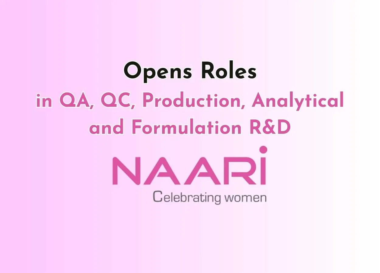 NAARI Opens Roles in QA, QC, Production, Analytical and Formulation R&D
