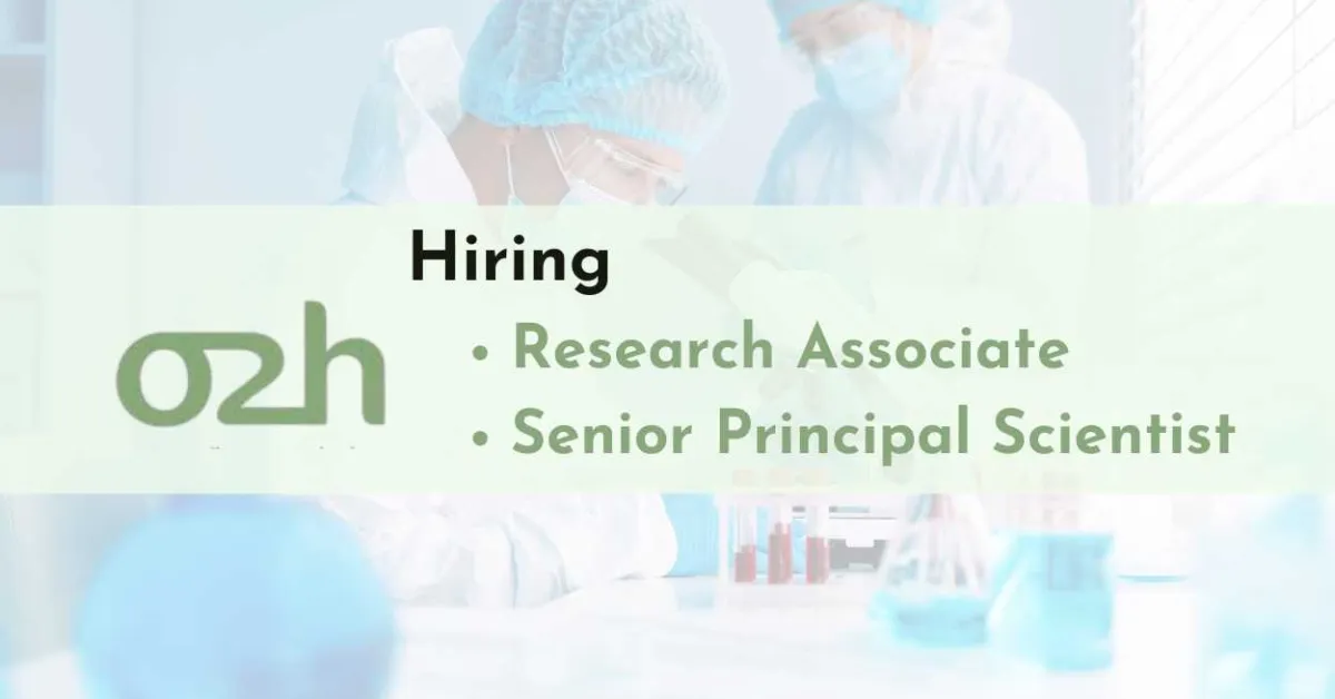 o2h group Hiring Research Associate, Senior Principal Scientist