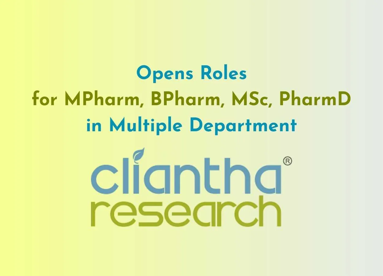 Openings for MPharm, BPharm, MSc, PharmD in Multiple Department at Cliantha Research