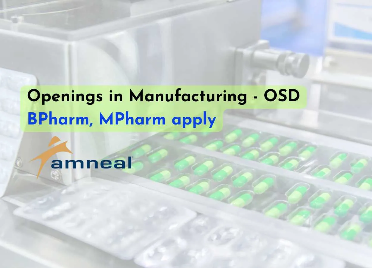 Openings in Manufacturing - OSD at Amneal Pharmaceuticals - B.Pharm, M.Pharm apply