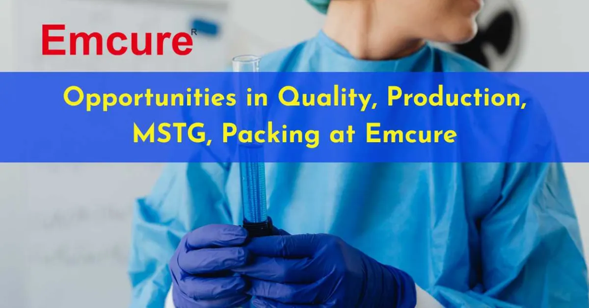 Opportunities in Quality, Production, MSTG, Packing at Emcure