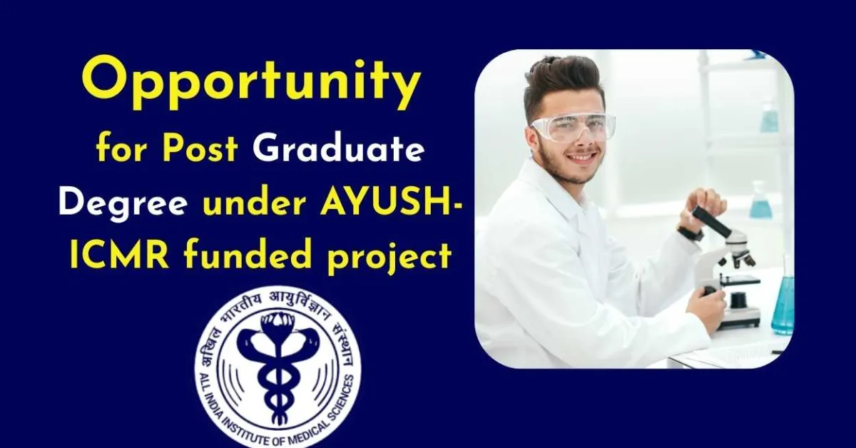 Opportunity for Post Graduate Degree under AYUSH-ICMR funded project at AIIMS