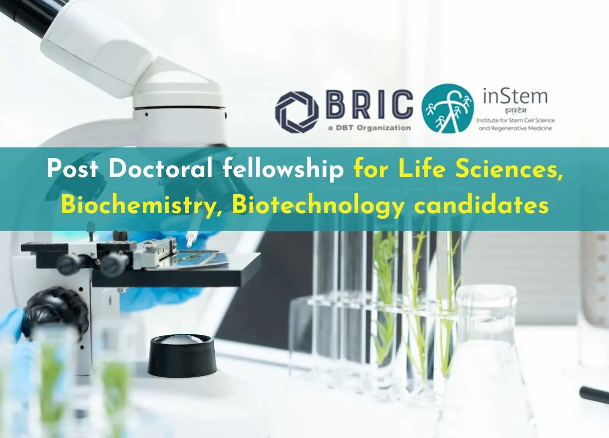 Post Doctoral fellowship in BRIC-inStem for Life Sciences, Biochemistry, Biotechnology candidates
