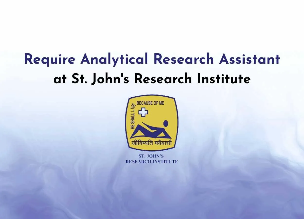 Require Analytical Research Assistant at St. John's Research Institute