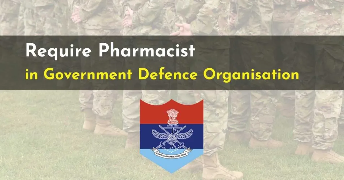 Require Pharmacist in Government Defence Organisation