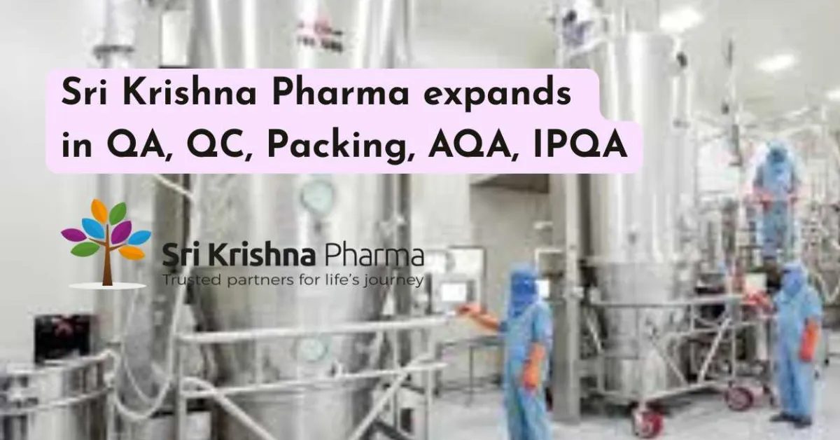 Sri Krishna Pharma expands in QA, QC, Packing, AQA, IPQA