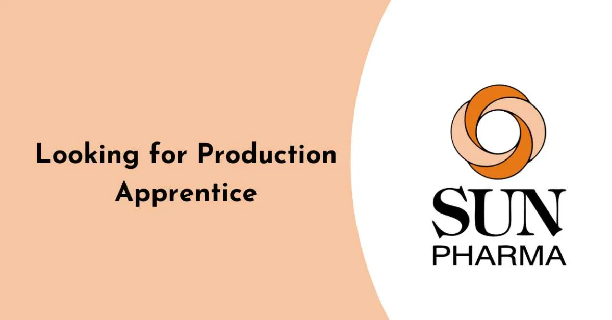 Sun Pharmaceutical Industries Hiring for Production Apprentice
