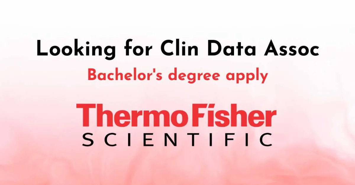 Thermo Fisher Scientific looking for Clin Data Associate