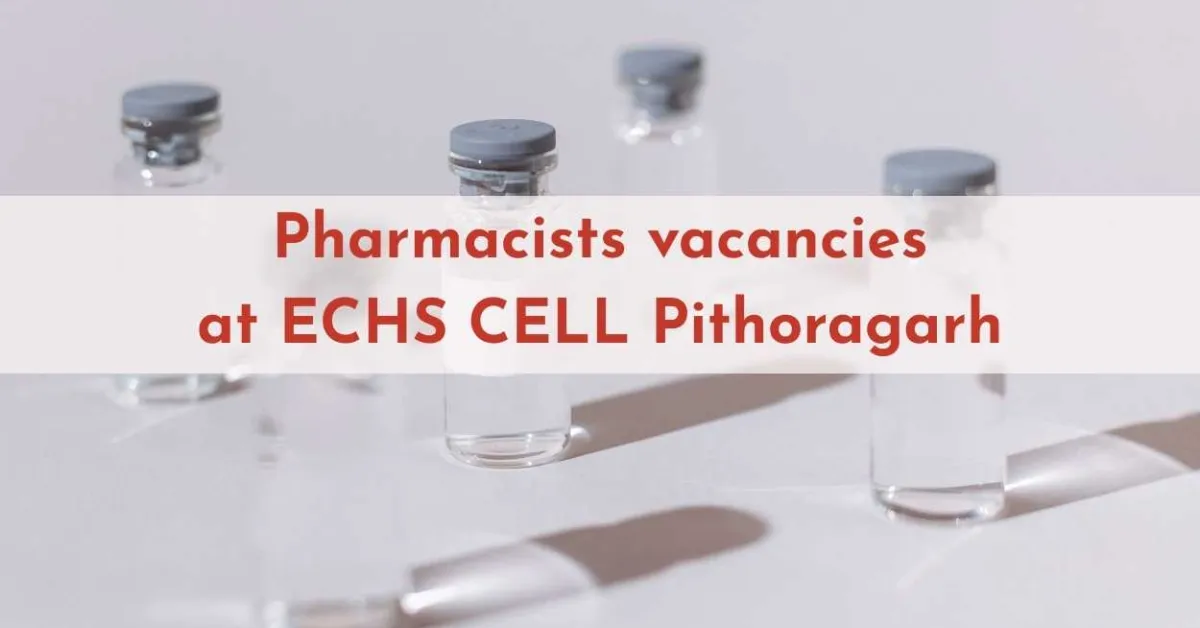 Vacancy for Pharmacists at ECHS CELL Pithoragarh