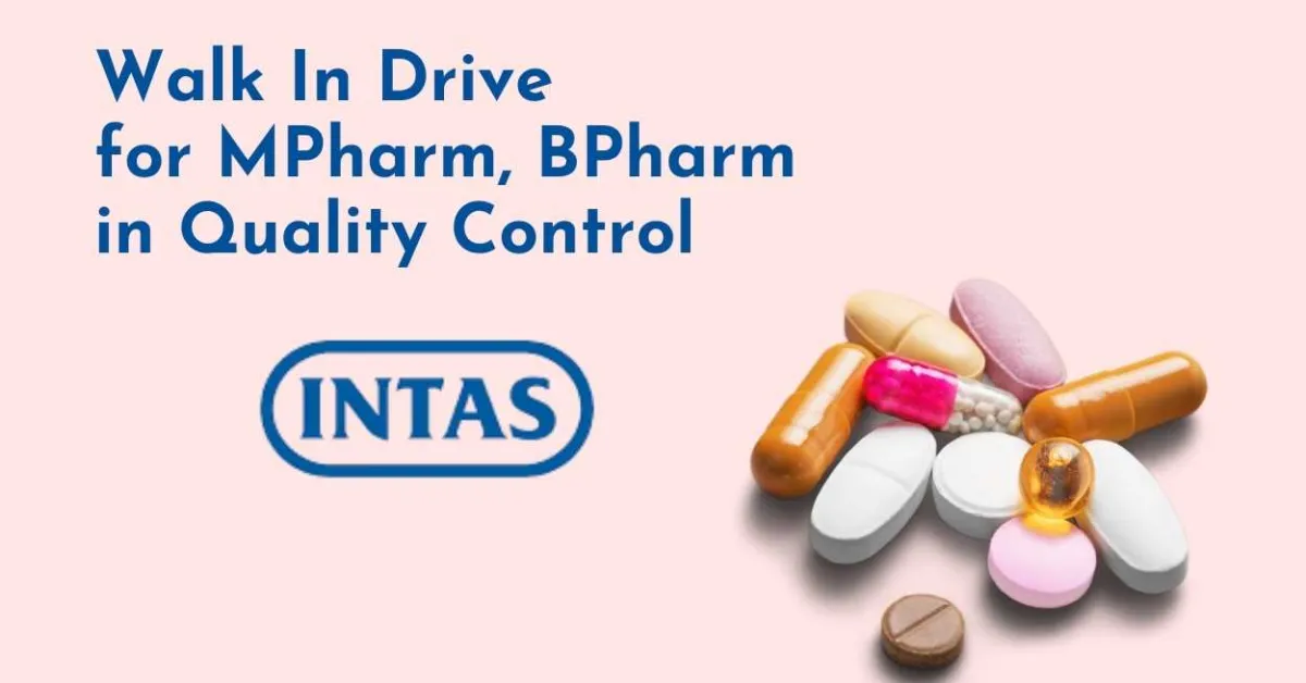 Walk In Drive for MPharm, BPharm in Quality Control at Intas Pharma