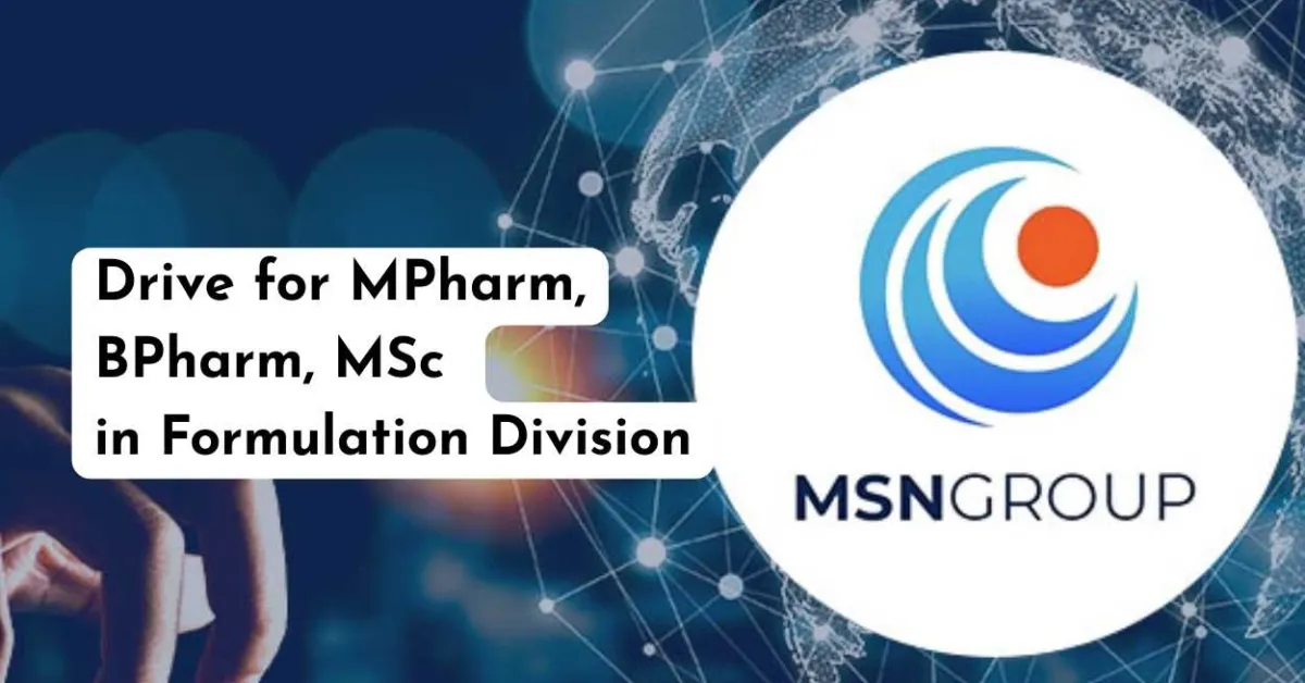 Walk in Drive for MPharm, BPharm, MSc in Formulation Division at MSN Group