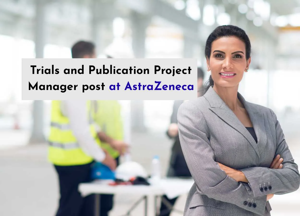 Work as Trials and Publication Project Manager at AstraZeneca
