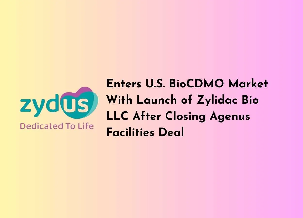 Zydus Enters U.S. BioCDMO Market With Launch of Zylidac Bio LLC After Closing Agenus Facilities Deal