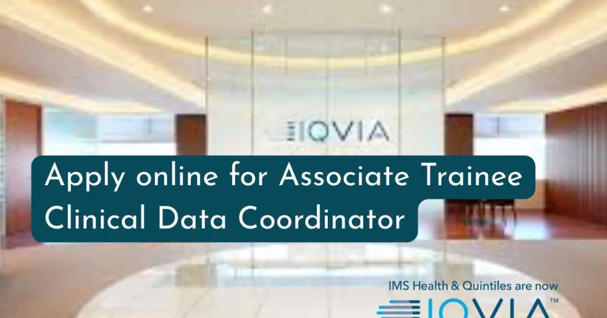 Apply Online for Associate Trainee Clinical Data Coordinator at IQVIA 