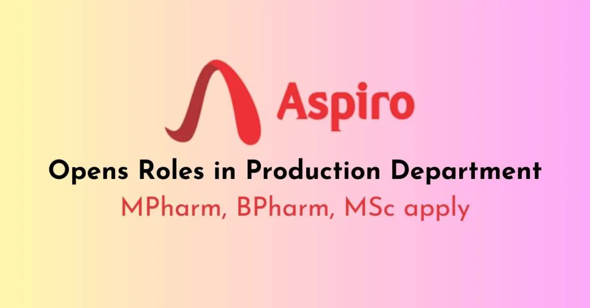 Aspiro Pharma Opens Roles in Production Department