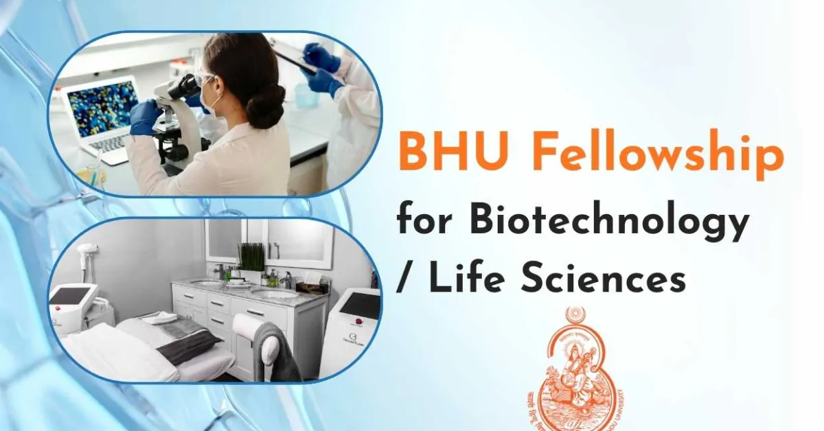 Banaras Hindu University fellowship for Biotechnology / Life Sciences