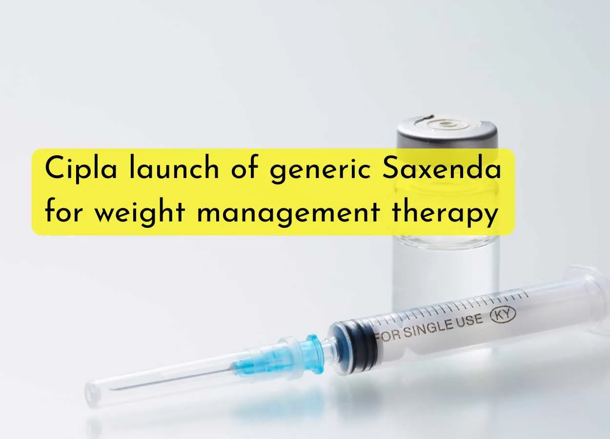 Cipla strengthens US portfolio with the launch of generic Saxenda® (Liraglutide Injection) for weight management therapy