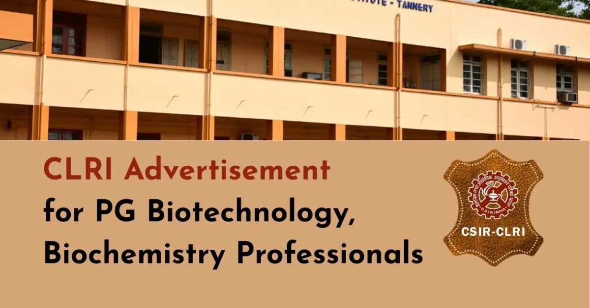 CLRI Advertisement for PG Biotechnology, Biochemistry Professionals