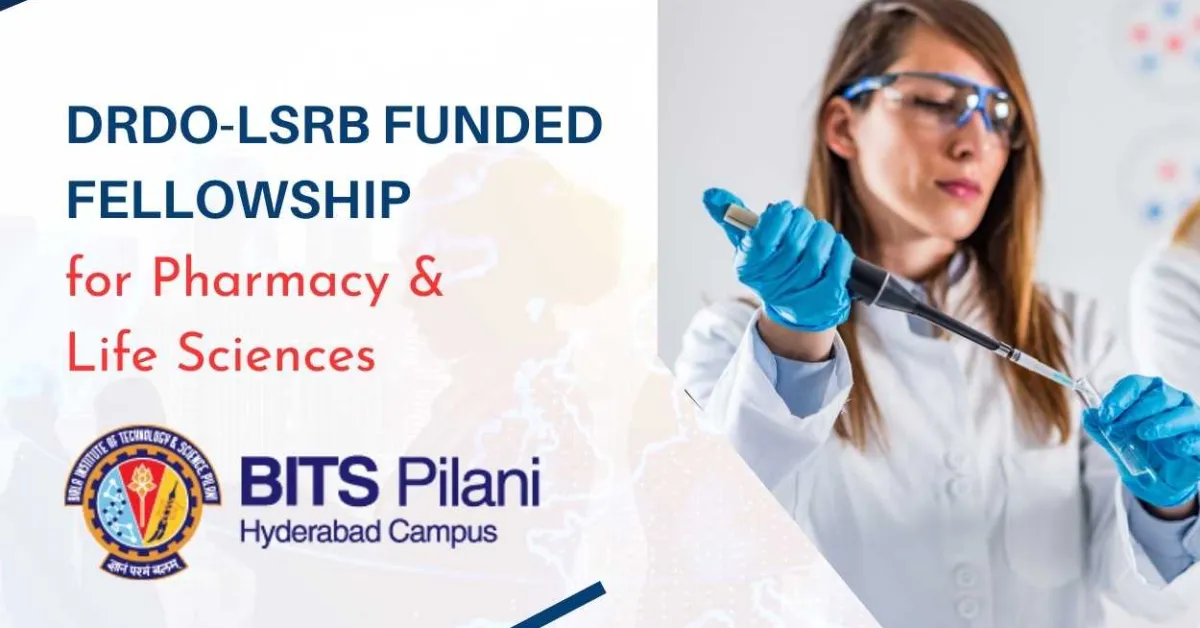 DRDO-LSRB Funded Fellowship in BITS-Pilani Hyderabad for Pharmacy & Life Sciences