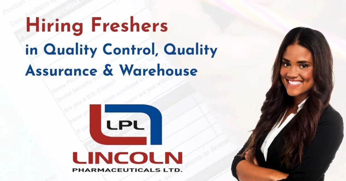 Lincoln Pharma Hiring Freshers in Quality Control, Quality Assurance & Warehouse