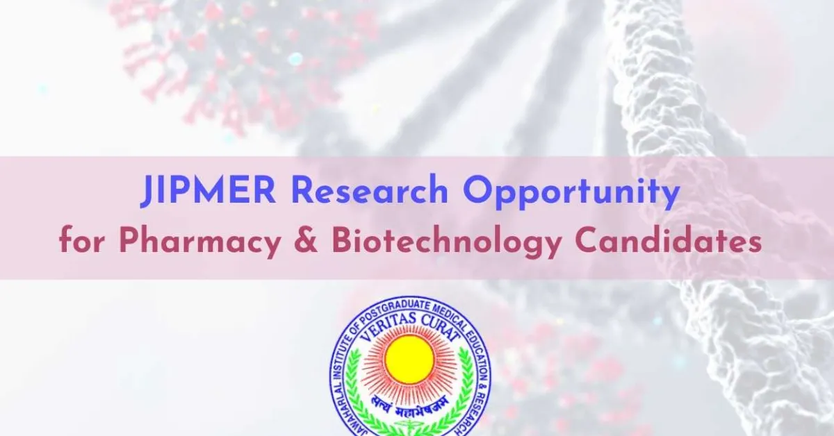 JIPMER Research Opportunity for Pharmacy & Biotechnology Candidates