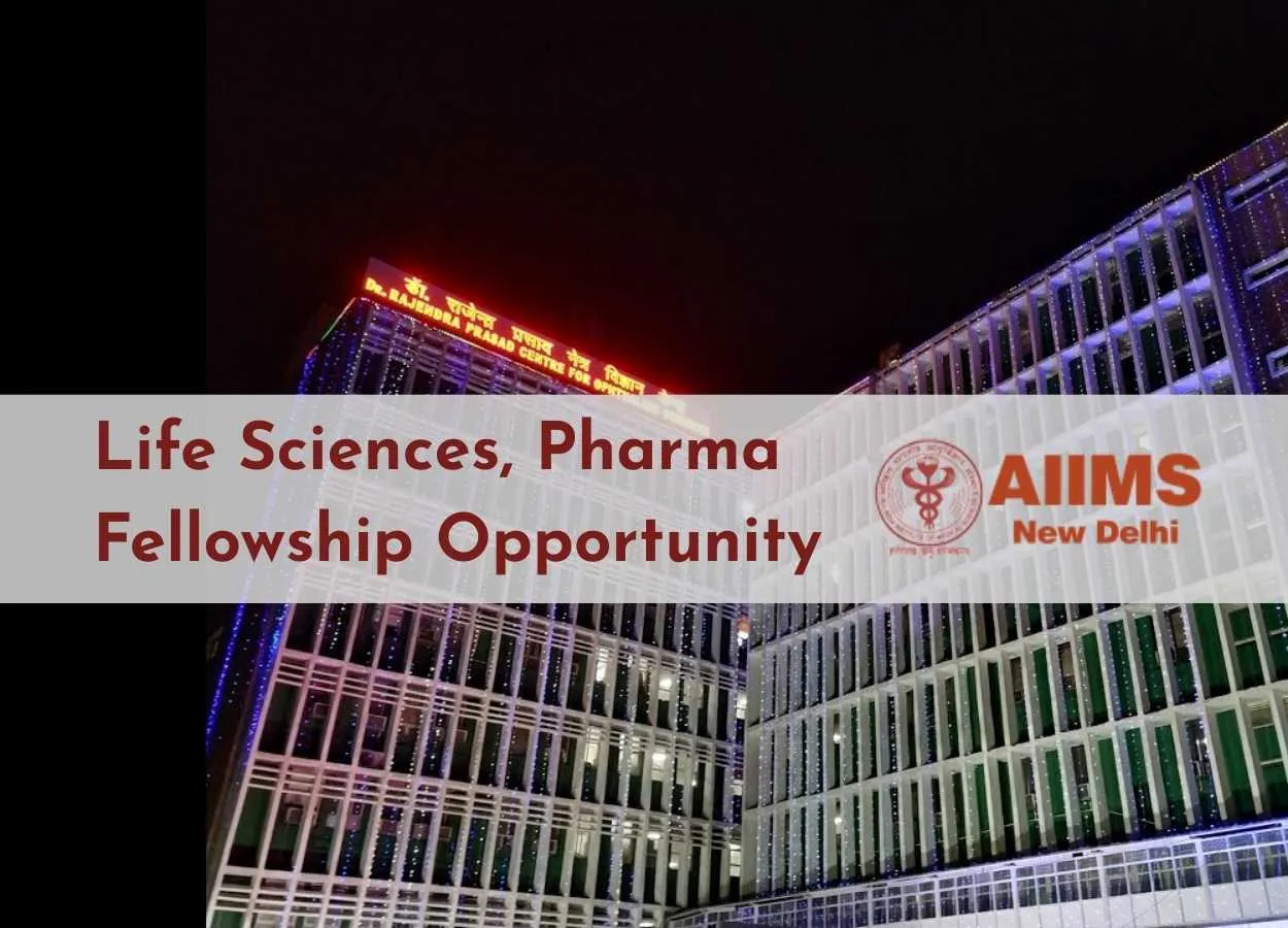 Life Sciences, Pharma Fellowship Opportunity at AIIMS