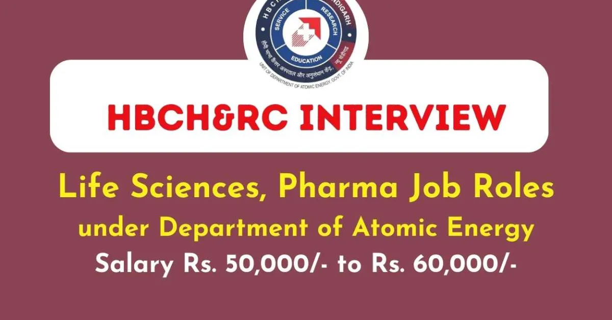 Life Sciences, Pharma Job Roles under Department of Atomic Energy, HBCH&RC