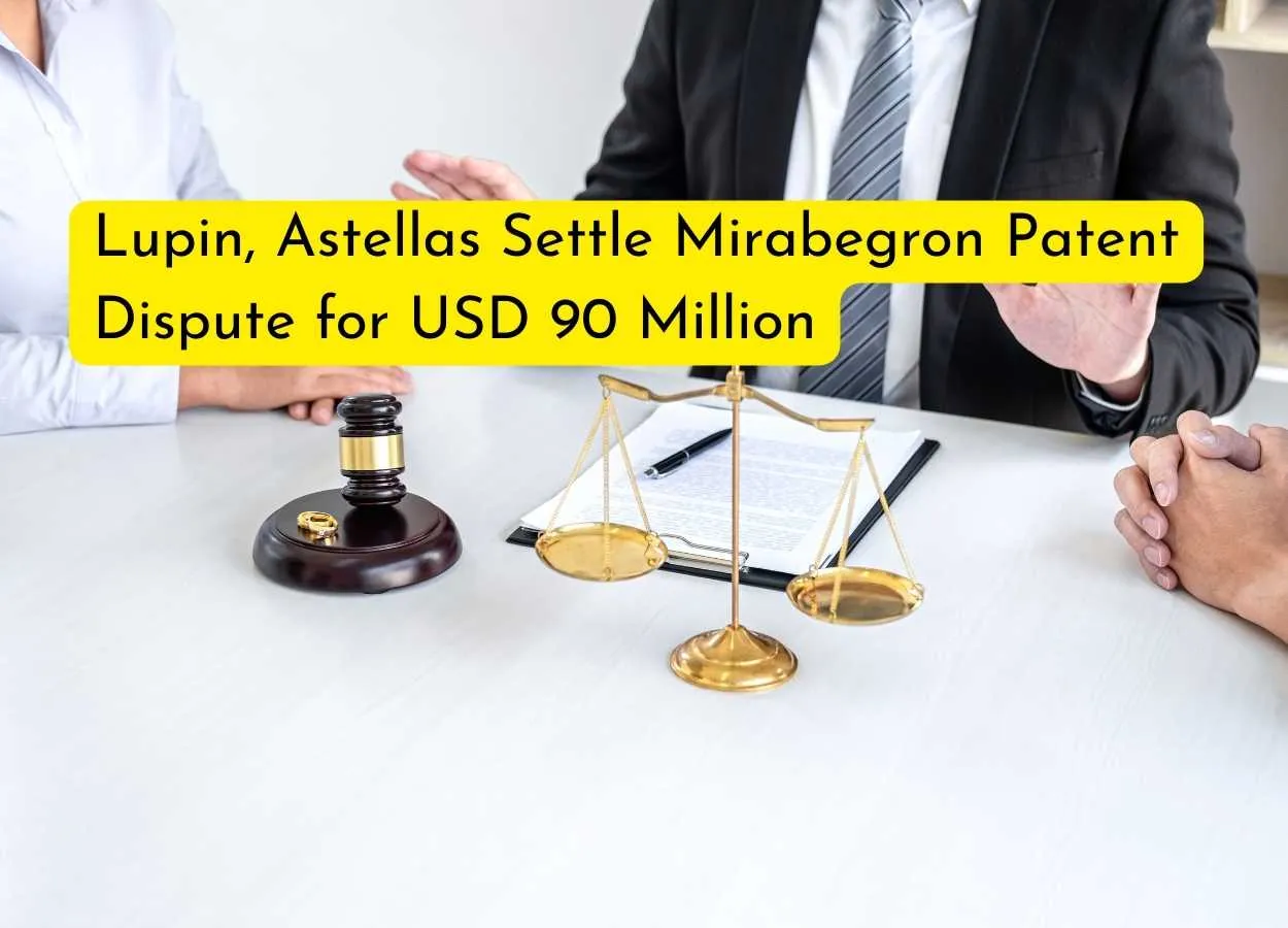 Lupin, Astellas Settle Mirabegron Patent Dispute for USD 90 Million
