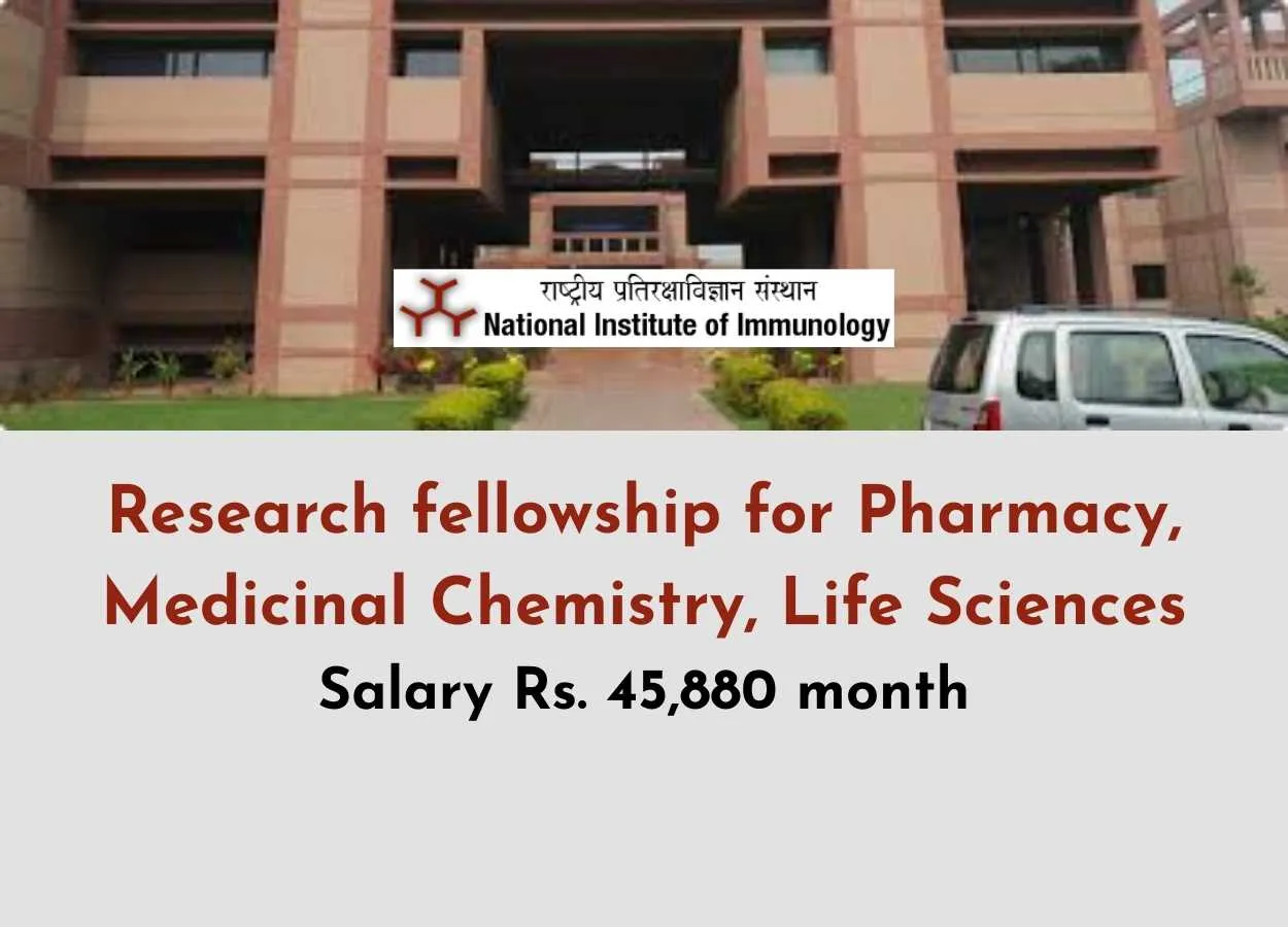 National Institute of Immunology Research fellowship for Pharmacy, Medicinal Chemistry, Life Sciences