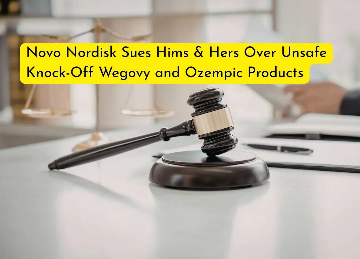 Novo Nordisk Sues Hims & Hers Over Unsafe Knock-Off Wegovy and Ozempic Products