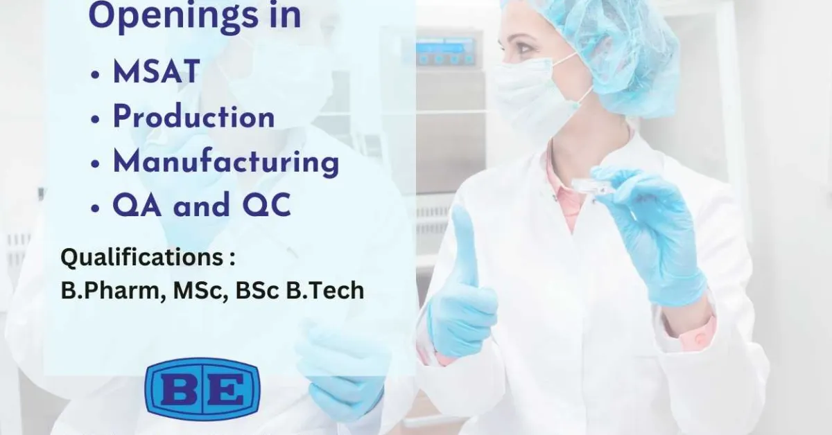 Openings in MSAT, Production, Manufacturing, QA, QC at Biological E Limited 
