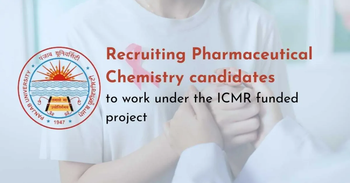 Panjab University Recruiting Pharmaceutical Chemistry candidates to work under the ICMR funded project