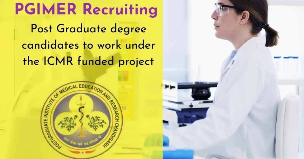 PGIMER Recruiting Post Graduate degree candidates to work under the ICMR funded project